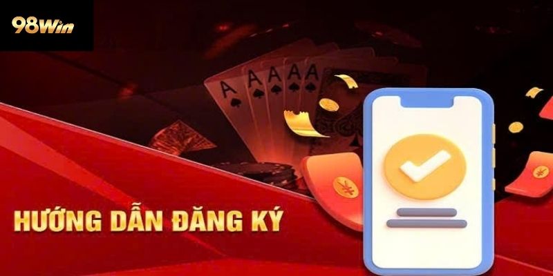 Hướng dẫn đăng ký 98win