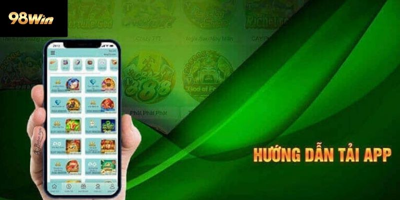 Vì Sao Nên Tải App 98win Về Điện Thoại